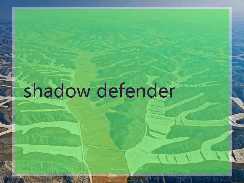 shadow defender