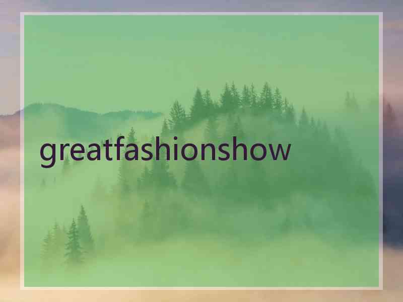 greatfashionshow