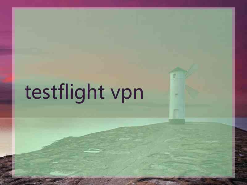 testflight vpn